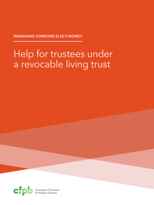 Title details for Help for Trustees Under a Revocable Living Trust by Consumer Financial Protection Bureau (U.S.) - Available